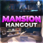Hangout in a Mansion
