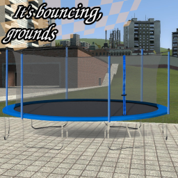 bouncing grounds