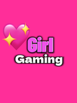 ~Girlgaming~