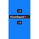 #ZackSquad<3