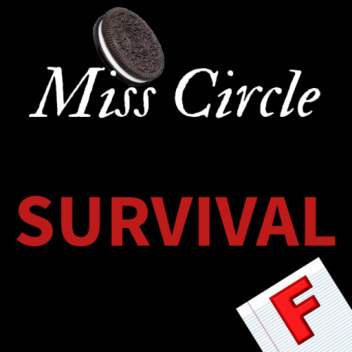 Miss circle survival (Discontinued :/)