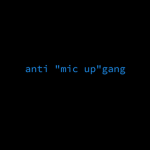anti "mic up" gang