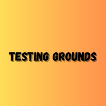 Testing Grounds