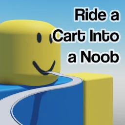 Ride A Cart Into A Noob! icon