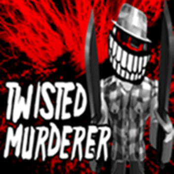 Twisted Murder :D