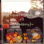 {~ Equestrian <3 Academy ~}