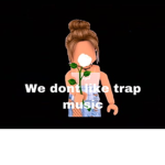 pretty girls don't like trap music