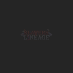 - Slayers Lineage -