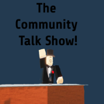 The Community Talk Show!