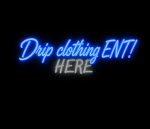 DRIP CLOTHING ENT!!