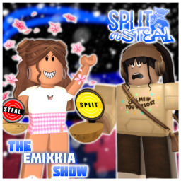 The Emixkia Show - SPLIT OR STEAL