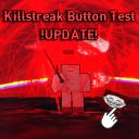 [UPDATE] Killstreak Button Test REMASTERED