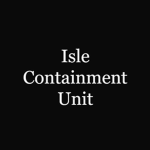 Unsettling | Isle Containment Unit