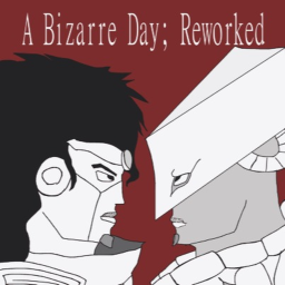 A Bizarre Day: Reworked