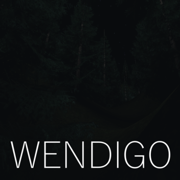 Wendigo Pre-Alpha