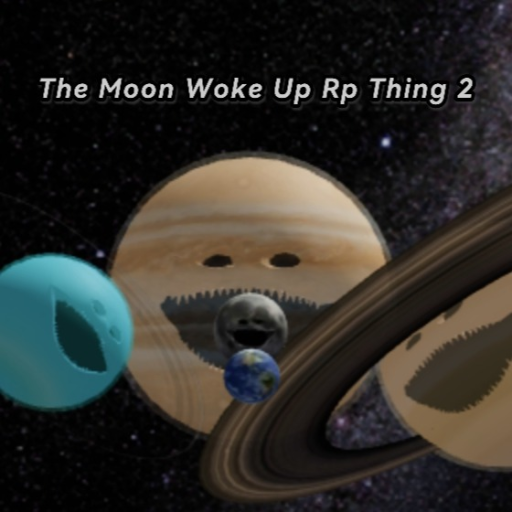 (Update!) The Moon Woke Up Rp Thing 2