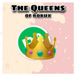 The Queens of robux :3