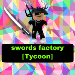 swords factory [Tycoon]