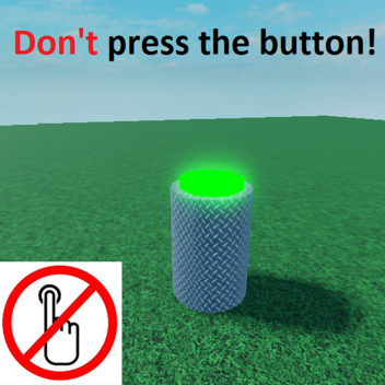 don't press the button