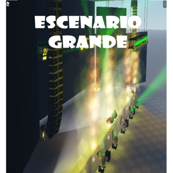 Escenario muy grande 