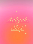 Aaliyahs shop <33