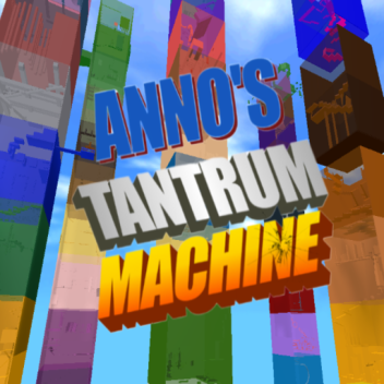  Anno's Tantrum Machine