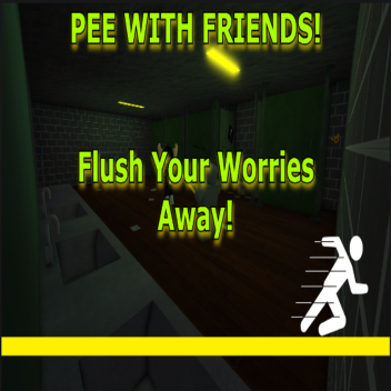 Pee with friends!