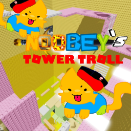 Noob_coolandnicenn's TOWER TROLL [We are fix it]