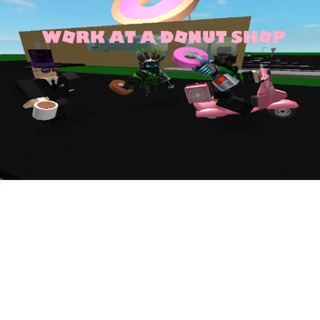 Work at a Donut shop (W.I.P)