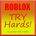 The ROBLOX tryhards!