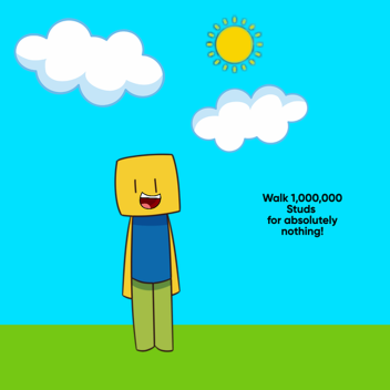 Walk 1,000,000 studs for absolutely nothing