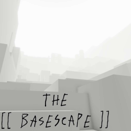 // THE BASESCAPE // (in-dev)