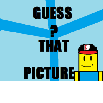 Guess That Picture!