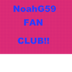 NoahG59 Fan Club!!