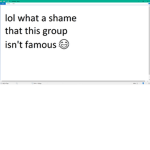 A group that's not famous.