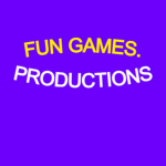 Fun Games. Productions