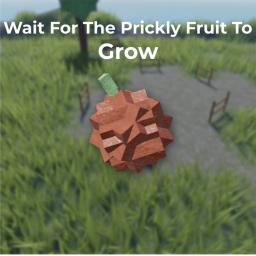 Wait For The Prickley Fruit To Grow [ISLAND 2!]