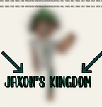 -Jaxon’s Kingdom-