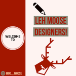 Leh Moose Designers