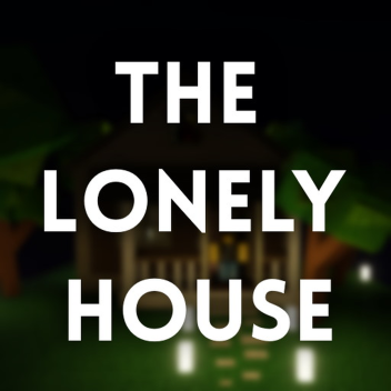 The Lonely House