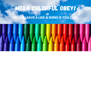 Mega Colorful Obey!