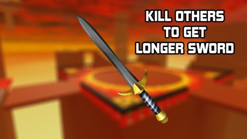 Kill others to get longer sword [NEW]