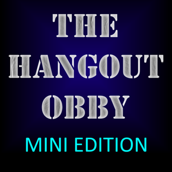 The Hangout Obby [MINI]