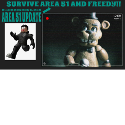Survive Area 51 and freedy! (FNAF)