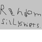 Random Silly Shirts