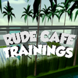 Rude Cafe Trainings