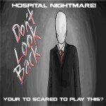 Hospital Nightmare 4 SLENDER [READ DESC]