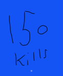 150 kills