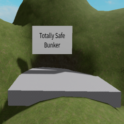 The Totally Safe Bunker
