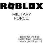 The ROBLOX military force.